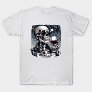 "Staying Alive" Skeleton Drinking Wine T-Shirt